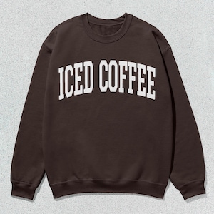 Iced Coffee Sweatshirt Collegiate Crewneck Sweater Unisex
