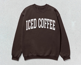Iced Coffee Sweatshirt Collegiate Crewneck Sweater Unisex