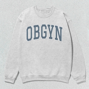 OBGYN Sweatshirt Obstetrics And Gynaecology Collegiate Crewneck Sweater Unisex Grey