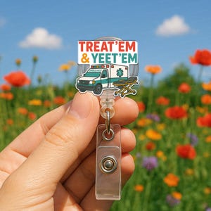 Treat &#39;Em And Yeet &#39;Em badge reel, funny paramedic pun ID holder for nurse accessories, gift for EMS professionals, ambulance paramedic