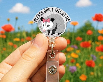 Funny Possum Badge Reel, Cute “Please Don’t Yell at Me” ID Holder for Nurses, Office Workers, Vet Techs, Animal Lovers, Opossum Badge Clip