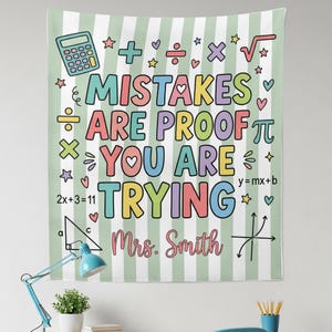 May include: A wall tapestry featuring vertical mint green and white stripes with the text MISTAKES ARE PROOF YOU ARE TRYING and Mrs. Smith. The design includes colorful math symbols, equations, stars, and hearts in pink, yellow, and blue.