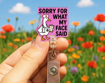 Funny Nurse Badge Reel, Goose Nurse ID Holder, “Sorry For What My Face Said” Quote, Cute Medical Badge Clip for Healthcare Workers, Nurse