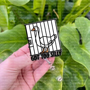 Got Too Silly Badge Reel, Goose badge reel, funny goose id holder, gift for nurse, gift for officer, student gift, Funny Gift For Worker