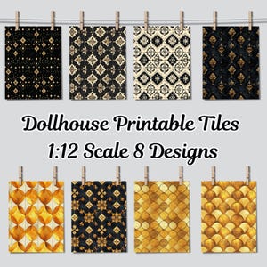 May include: Eight dollhouse printable tiles in various patterns, including geometric and floral designs. The tiles are in black, gold, and cream colors. The text on the image reads "Dollhouse Printable Tiles 1:12 Scale 8 Designs."