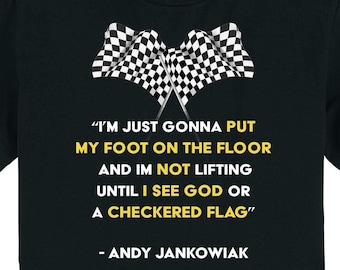 A.Jankowiak Racing Quote T-Shirt - Not lifting until I see God or Checkered Flag