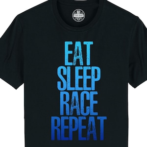 May include: Black t-shirt with a blue gradient design that reads "Eat Sleep Race Repeat".