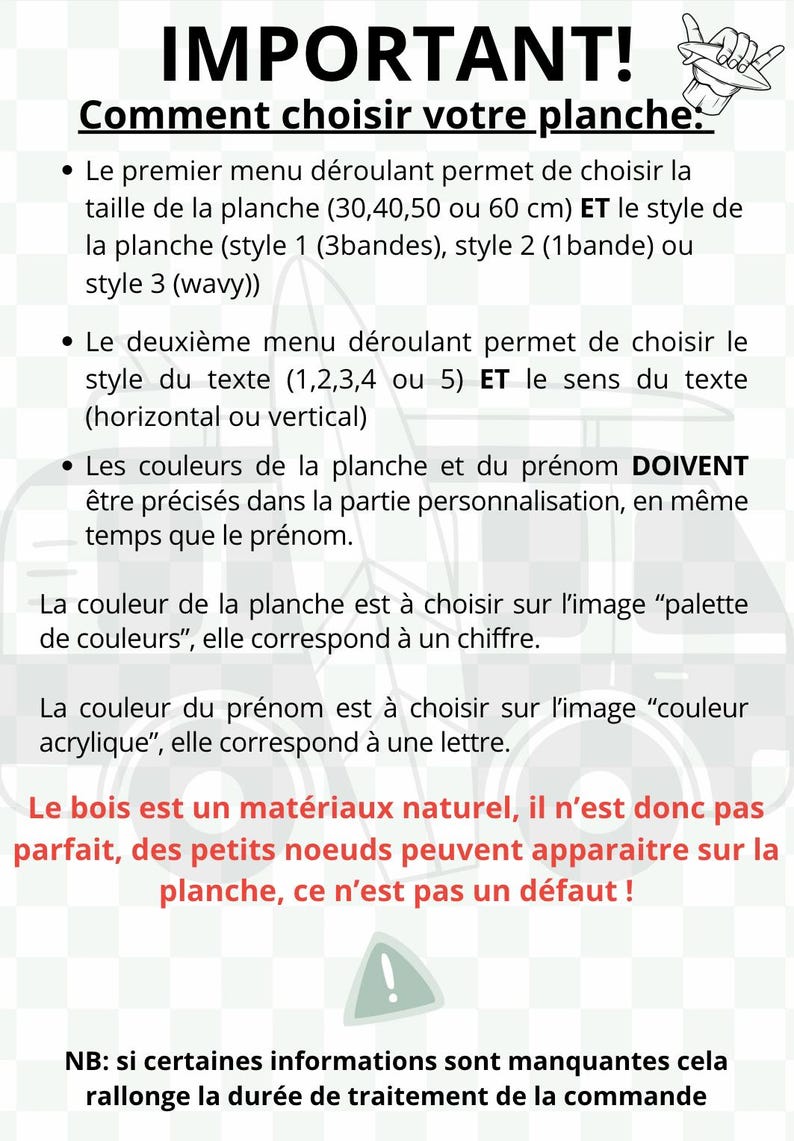 以下が含まれることがあります： フランス語の黒いテキストが白い背景に書かれています。テキストは「IMPORTANT! Comment choisir votre planche:」と書かれており、サイズ（30、40、50、または60 cm）、スタイル、テキストオプションなど、ボードの選択に関する指示が記載されています。