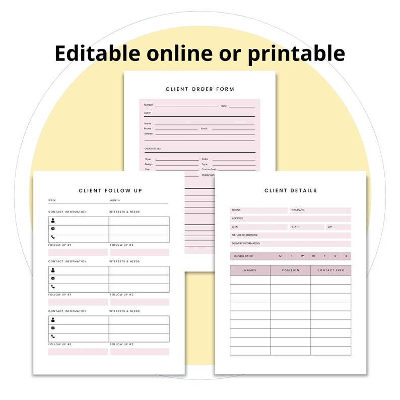May include: Printable client order form, client follow up, and client details templates. The forms have sections for contact information, interests and needs, phone, address, company, delivery dates, names, position, and contact info.