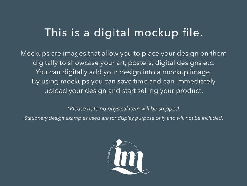 May include: A digital mockup file with text explaining how mockups allow users to showcase designs digitally. The text is white on a dark teal background. The logo for Inspired Mocks is in the bottom right corner.
