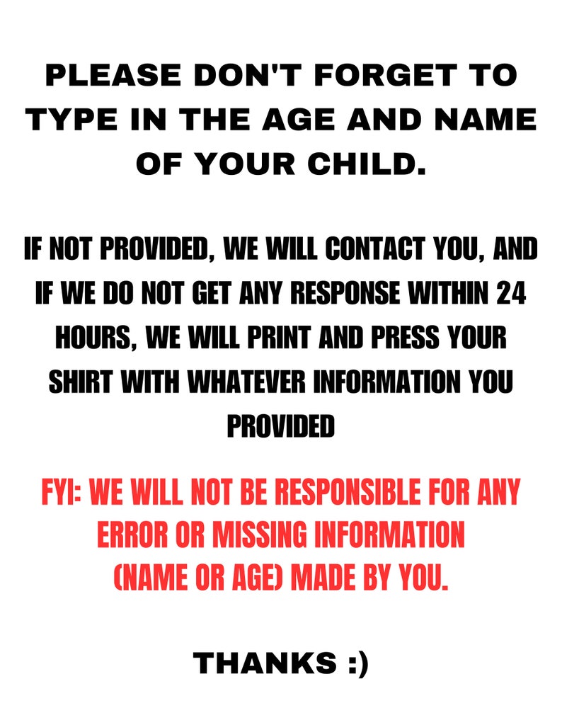 May include: White background with black and red text. The text reads: "PLEASE DON'T FORGET TO TYPE IN THE AGE AND NAME OF YOUR CHILD." Additional text provides instructions and a disclaimer regarding information provided.