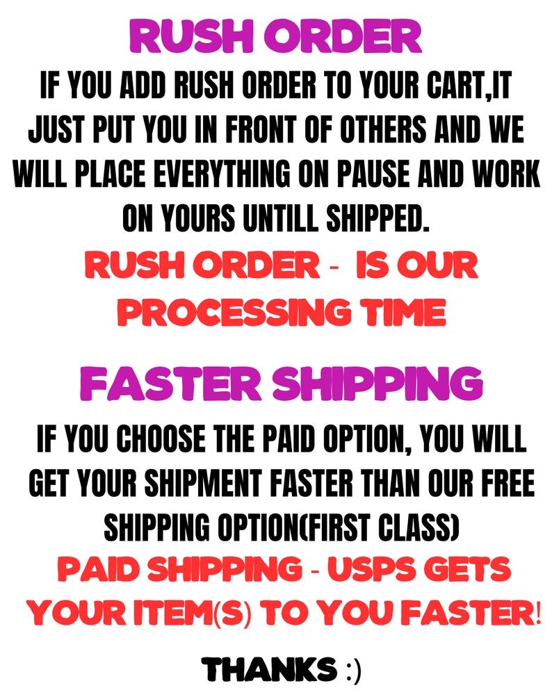 May include: White background with text in various colors. The text reads "RUSH ORDER" in purple, followed by information about rush orders and faster shipping options. The text also includes "PAID SHIPPING - USPS GETS YOUR ITEM(S) TO YOU FASTER!" and "THANKS :)"