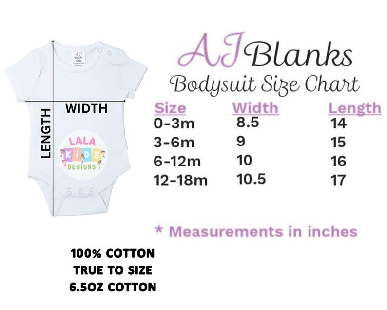 May include: White baby bodysuit with the text "LALA KIDS DESIGNS". The image includes a size chart with measurements in inches for sizes 0-3 months, 3-6 months, 6-12 months, and 12-18 months. The bodysuit is made of 100% cotton.