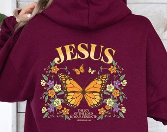 The Joy Of The Lord Is Your Strength Hoodie, Jesus Hoodie Backprint Hooded Sweatshirt, Floral Butterfly Shirt, Christian Quote Longshirt