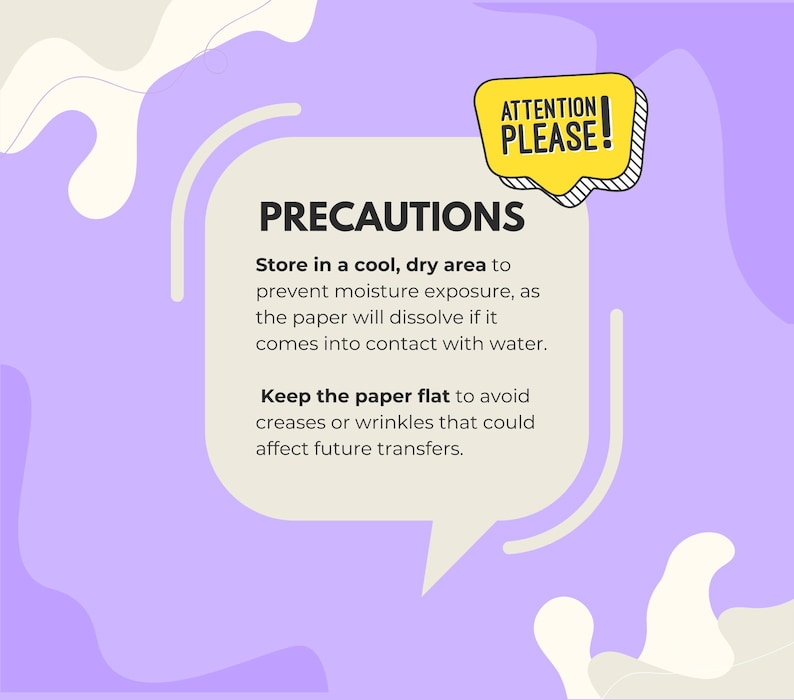 May include: A purple and white graphic with a speech bubble that says "PRECAUTIONS" and includes instructions for storing and handling the paper. The speech bubble also includes the text "ATTENTION PLEASE!" in a yellow speech bubble.
