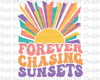 Forever Chasing Sunsets SVG, PNG Retro Summer Svg, Retro Beach Svg, Tropical Png, Summer shirt Svg, Aesthetic Summer, Chasing Sunsets png