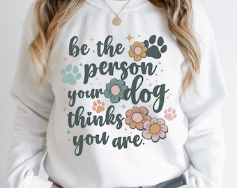 Dog Mom png, Paw print svg, Dog MAMA svg, Be the person your dog thinks you are, Dog Quotes SVG, Dog Lover shirt Png, Dog Lover svg