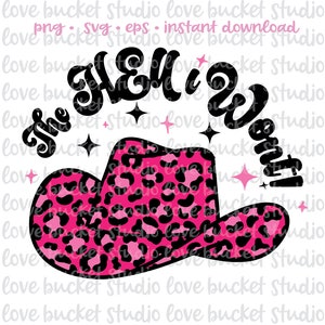 Chapeau de cowboy rose svg, Let's go girls svg, The Hell I Won't Svg, Png Eps, Mental Health Svg, Strong Woman, Rodeo svg, cowboy hat svg, cowgirl svg