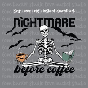 Nightmare before coffee, Halloween Svg, Funny Halloween svg, Coffee svg, spooky Season Png, Skeleton Svg, halloween coffee svg