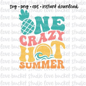 Crazy Hot Summer SVG, PNG Retro Summer Svg, Retro Beach Svg, Tropical Png, Summer shirt Svg, Aesthetic Summer, Fun in the Sun svg