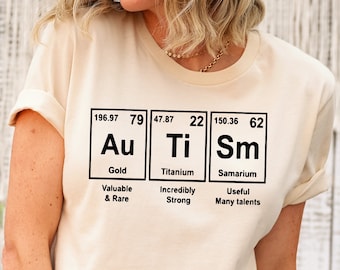 Autism Awareness Shirt, Advocate Autism T-shirt, Autism Periodic Table, Autism Teacher Sweatshirts, Autism Mom Shirt, Autism Acceptance Tee