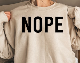 Nope Shirt, Funny Sweatshirt, minimalist saying shirt, Spoiled Boy Shirt, Nope Gift Shirt, Sarcastic Tee, Sarcasm Lover Shirt Cute Sassy Tee