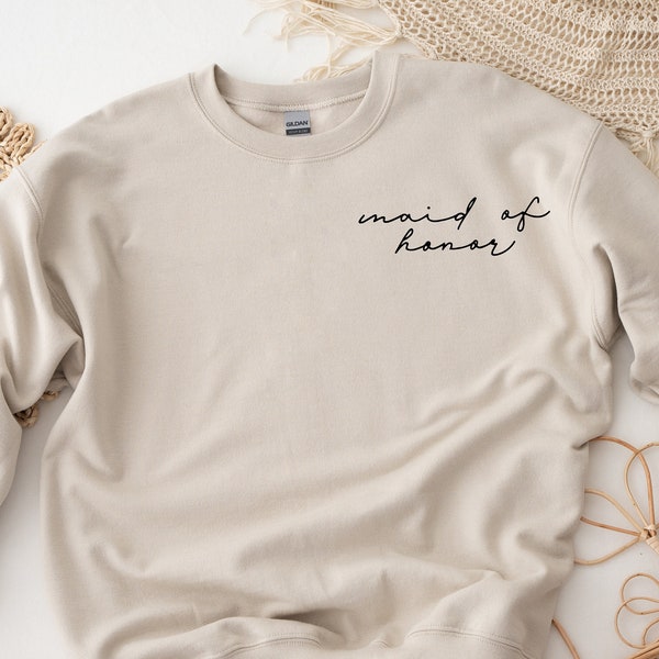 Custom Maid of Honor Shirt, Custom Maid of Honor Sweatshirt, Bridesmaid Gift, Bridesmaid Crewneck, Gift for Maid of Honor,Bridesmaid Gift