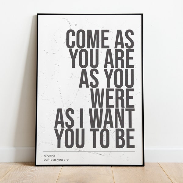 Come As You Are | Nirvana Lyrics | Music Print | Grain Effect | A4 | Unframed Typographic Print | Wall Decor | Music Art Poster