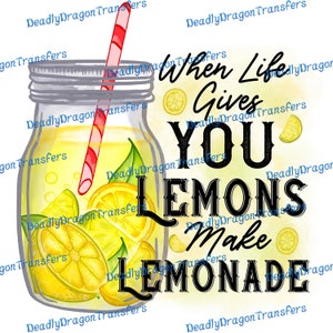 When Life Gives you Lemons - Ready to Press - DTF Transfer