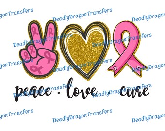Peace Love Cure - Ready to Press - DTF Transfer
