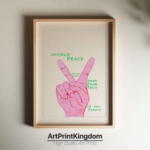 David Shrigley - World Peace Right Now, Quirky Wall Art, Pop Art Decor, Funny Poster, Contemporary Home Gallery, Humorous Decor, Art