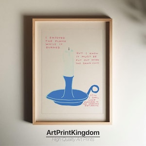 David Shrigley - I Enjoyed The Flame, Quirky Wall Art, Pop Art Decor, Funny Poster, Contemporary Home Gallery, Humorous Decor, Art