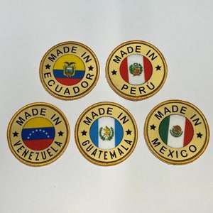 Made in Mexico, Made in Venezuela, Made in Peru, Made in Guatemala,Made in Ecuador patch, parche wirh iron on ready