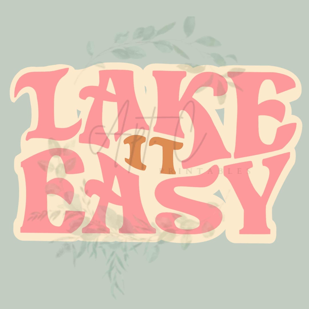 Lake It Easy PNG SVG JPG, Lake Life Tshirt Png, Lovin the Lake Png ...