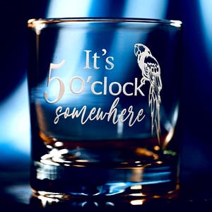 Jimmy Buffett Whiskey Glass, Parrot Head, It&#39;s 5 O&#39;clock Somewhere, Etched Whiskey Glass, Margaritaville, Margaritaville Gift
