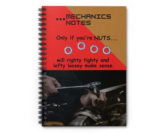 A "Real" Mechanic's Spiral Notebook, Funny line on cover mechanics will relate to. - Ruled Line