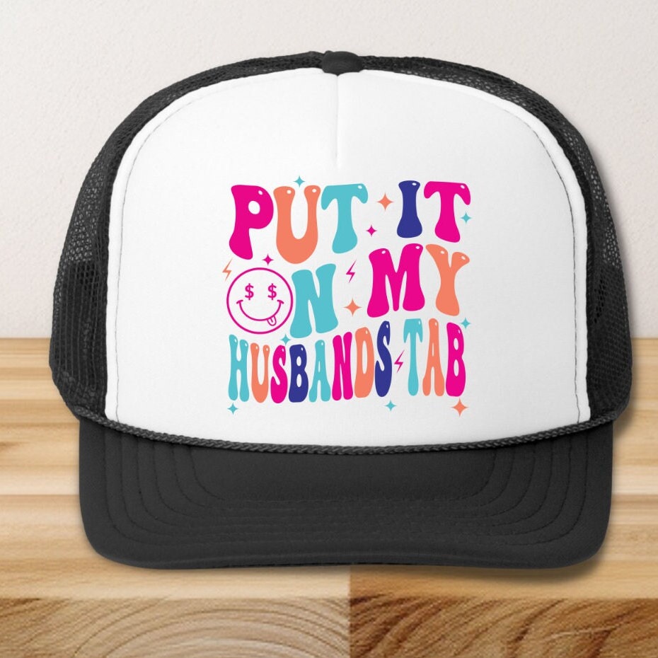 Put It on My Husbands Tab Trucker Hat | Funny Wife Gift - Etsy