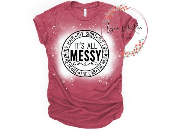 Womens All Messy Hair Kids House Life Mom Mother T-Shirt Womens All Messy Hair Kids House Life Mom Mother T-Shirt