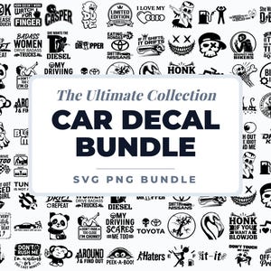 May include: A collection of black and white car decal designs. The image includes various graphics with text such as "Diesel", "Drift", "Honk", and "Bitch Inside". The central text reads "The Ultimate Collection CAR DECAL BUNDLE".