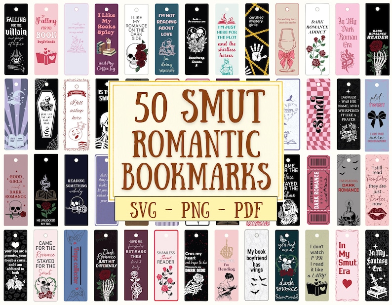 May include: A collection of 50 bookmarks with various designs and text. The bookmarks feature gothic and romantic themes, including skulls, roses, and phrases like "Dark Romance" and "In My Smut Era". The image also includes the text "50 SMUT ROMANTIC BOOKMARKS".