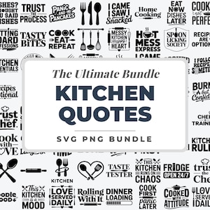 May include: A collection of black and white kitchen-themed quotes in various fonts. The central design features the text "The Ultimate Bundle KITCHEN QUOTES SVG PNG BUNDLE". Surrounding the central design are various kitchen-related phrases and graphics.