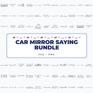May include: A digital collection of black text phrases for car mirrors, including sayings like BE KIND ALWAYS, BADDIE, Drive Safe, and BABE you got this. The central text reads CAR MIRROR SAYING BUNDLE SVG PNG, surrounded by small car icons.