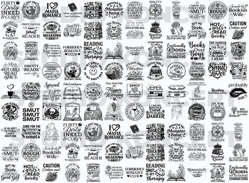 May include: A collection of black and white graphic designs with various text and illustrations related to reading and books. The designs include phrases like "Smut Reader," "Reading Smut is my Therapy," and "Hot Girls Read Smut."