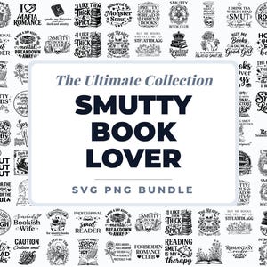 May include: A collection of black and white SVG and PNG designs with book-related themes. The central text reads "SMUTTY BOOK LOVER" with smaller text below. Various designs include book stacks, skulls, and phrases like "Hot Girls Read Books."