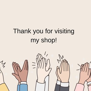 May include: Illustration of multiple hands clapping, with the text "Thank you for visiting my shop!" above them.