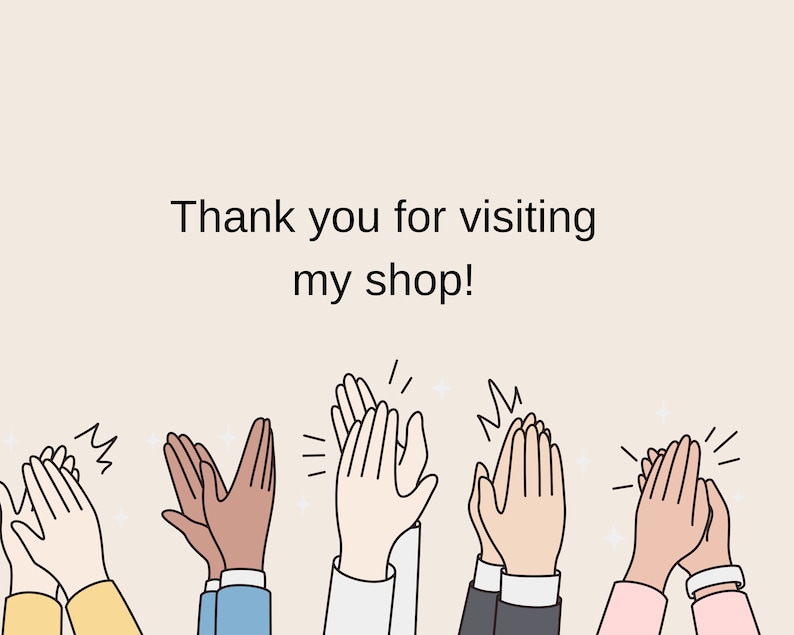 May include: Illustration of multiple hands clapping, with the text "Thank you for visiting my shop!" above them.