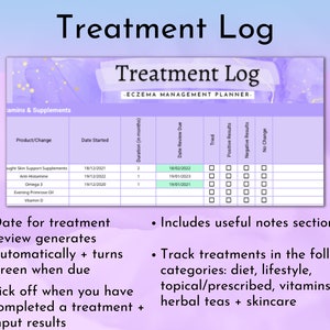 May include: A purple and white printable treatment log for eczema management. The log includes sections for product/change, date started, duration, date review due, tried, positive results, negative results, and no change. The log also includes a notes section.