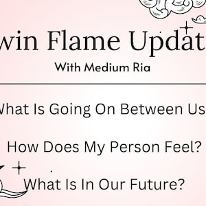 Twin Flame Updates IN-DEPTH Video