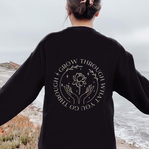 Grow Through What You Go Through Sweatshirt, Wisdom Shirt, Mental Health Shirt, Motivational Sweatshirt, Plant Lover Gift, Sweatshirts