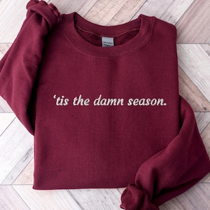 Embroidered Tis the Damn Season Sweatshirt, Oversized Sweatshirt, Christmas Sweatshirt, Song Lyric Sweatshirt, Tis the Season Crewneck